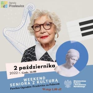 Read more about the article Ogrody Przelewice współorganizują kolejną edycję Programu ,,Weekend Seniora z Kulturą”.